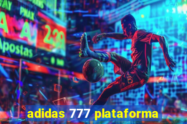 adidas 777 plataforma